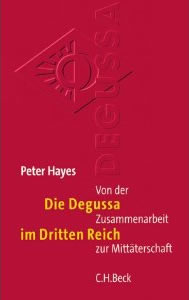 Degussa im Dritten Reich: Von der Zusammenarbeit zur Mittäterschaft