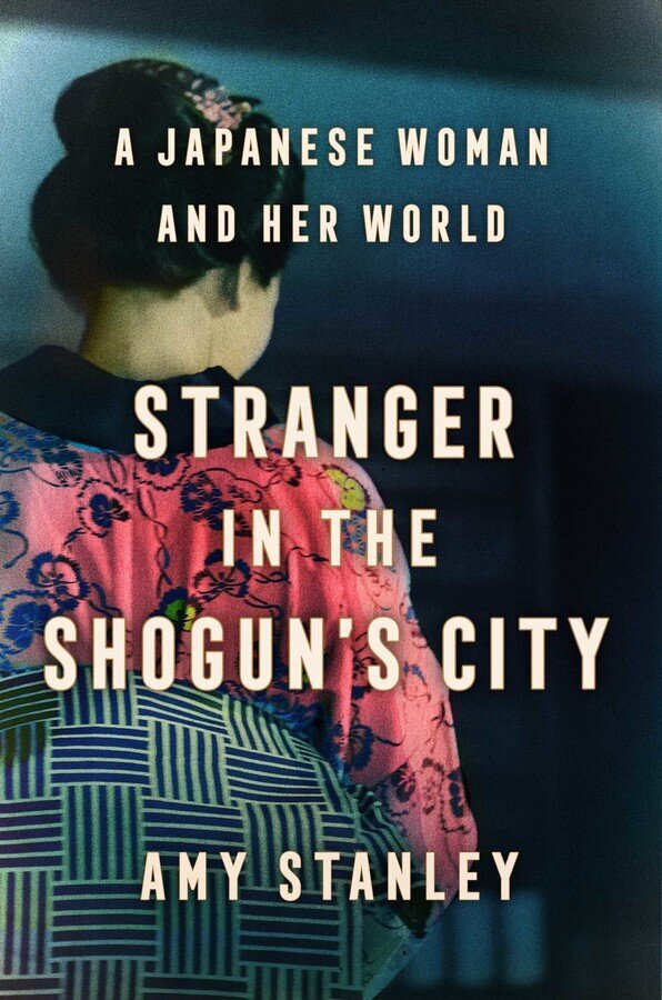 Stranger in the Shogun's City: A Japanese Woman and Her World 