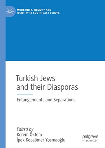 Turkish Jews and their Diasporas: Entanglements and Separations