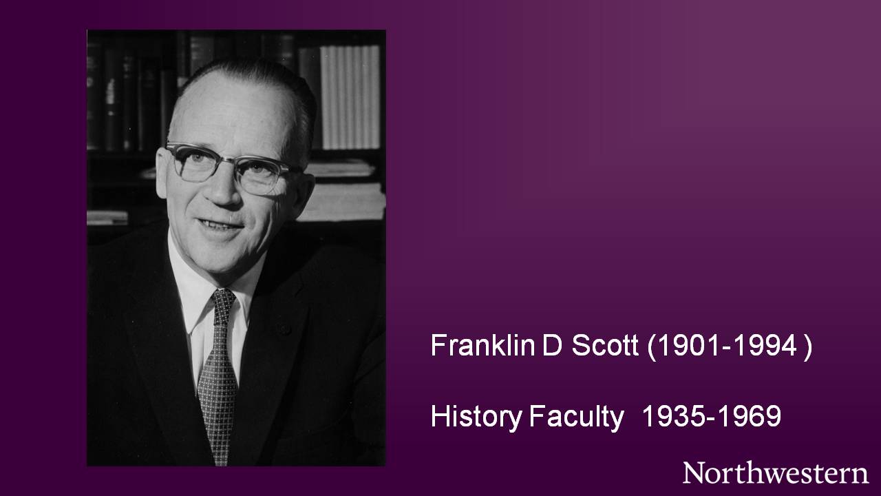 Franklin D Scott (1901-1994), History Faculty 1935-1969